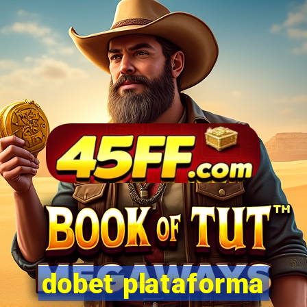 dobet plataforma